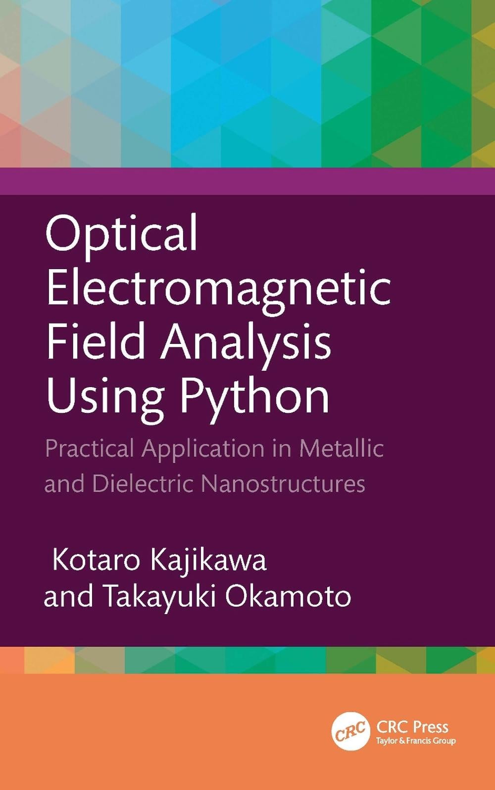 Optical Electromagnetic Field Analysis Using Python by Kotaro Kajikawa - ISBN: 9781032413518