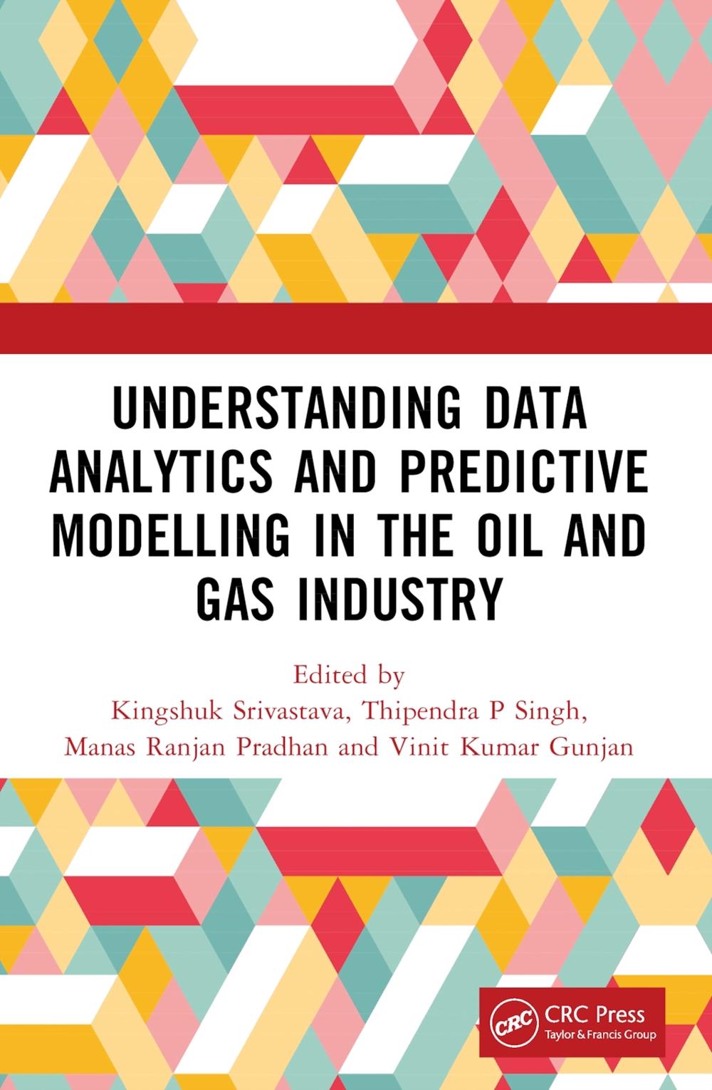 Understanding Data Analytics and Predictive Modelling in the Oil and ...