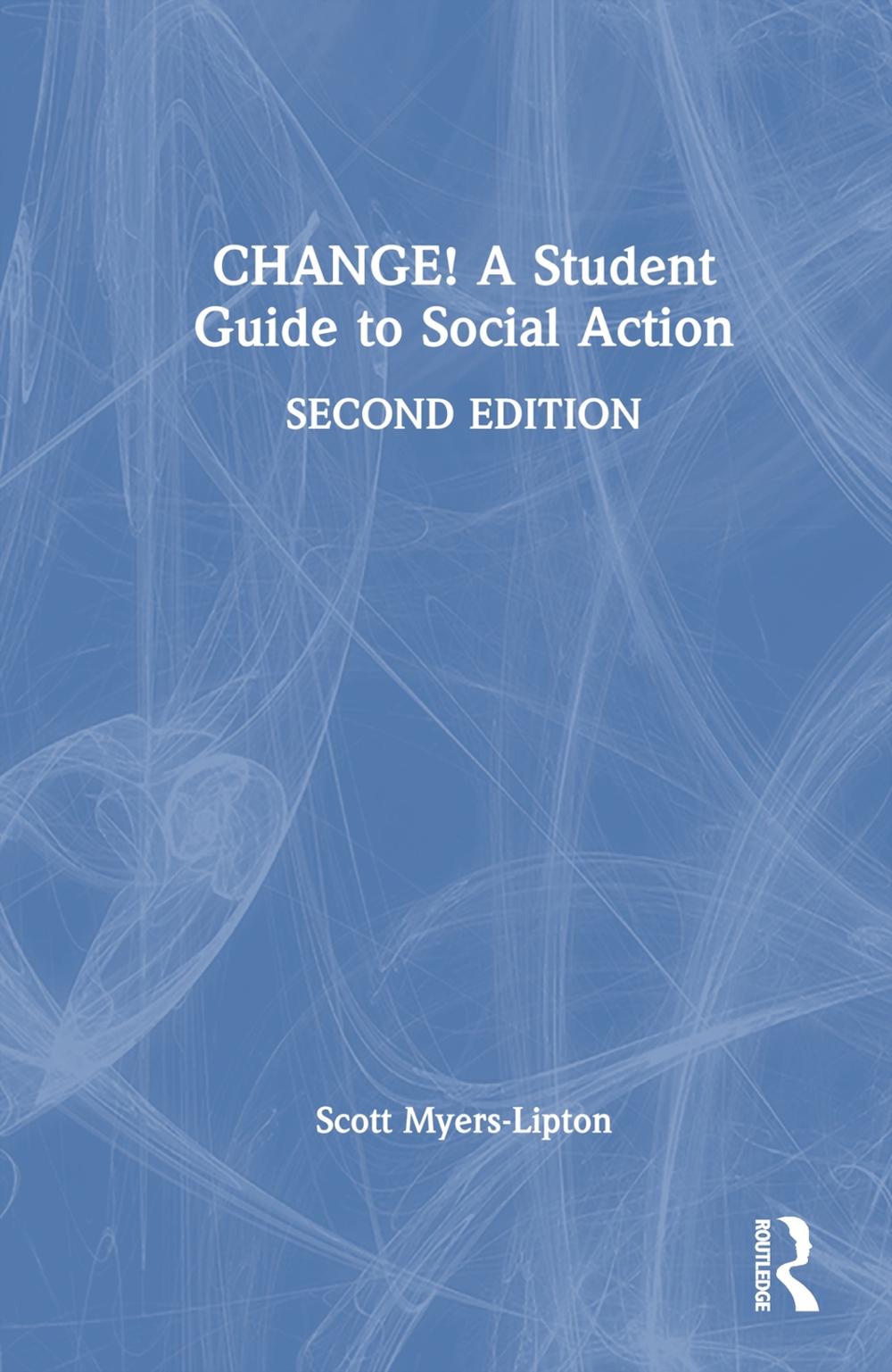 CHANGE! A Student Guide to Social Action, 2nd Edition by Scott Myers-Lipton, Hardcover ...