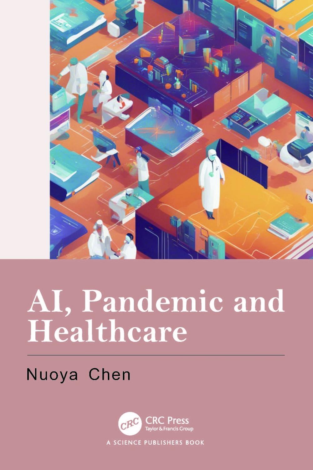 AI, Pandemic and Healthcare by Nuoya Chen - ISBN: 9781032421292
