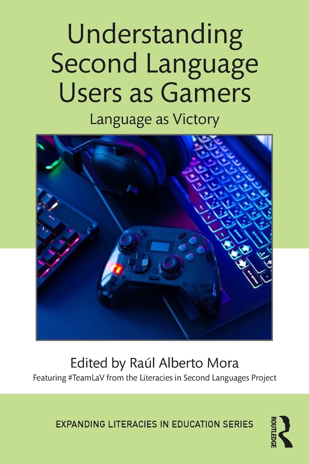 Understanding Second Language Users as Gamers by Raúl Alberto Mora ...