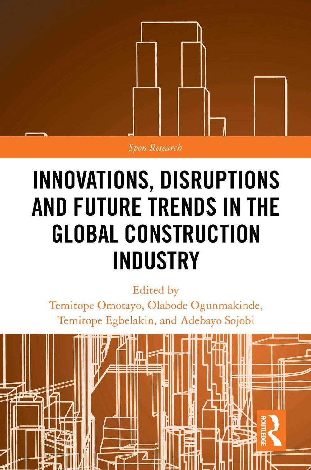 Innovations, Disruptions and Future Trends in the Global Construction Industry, 9781032435794