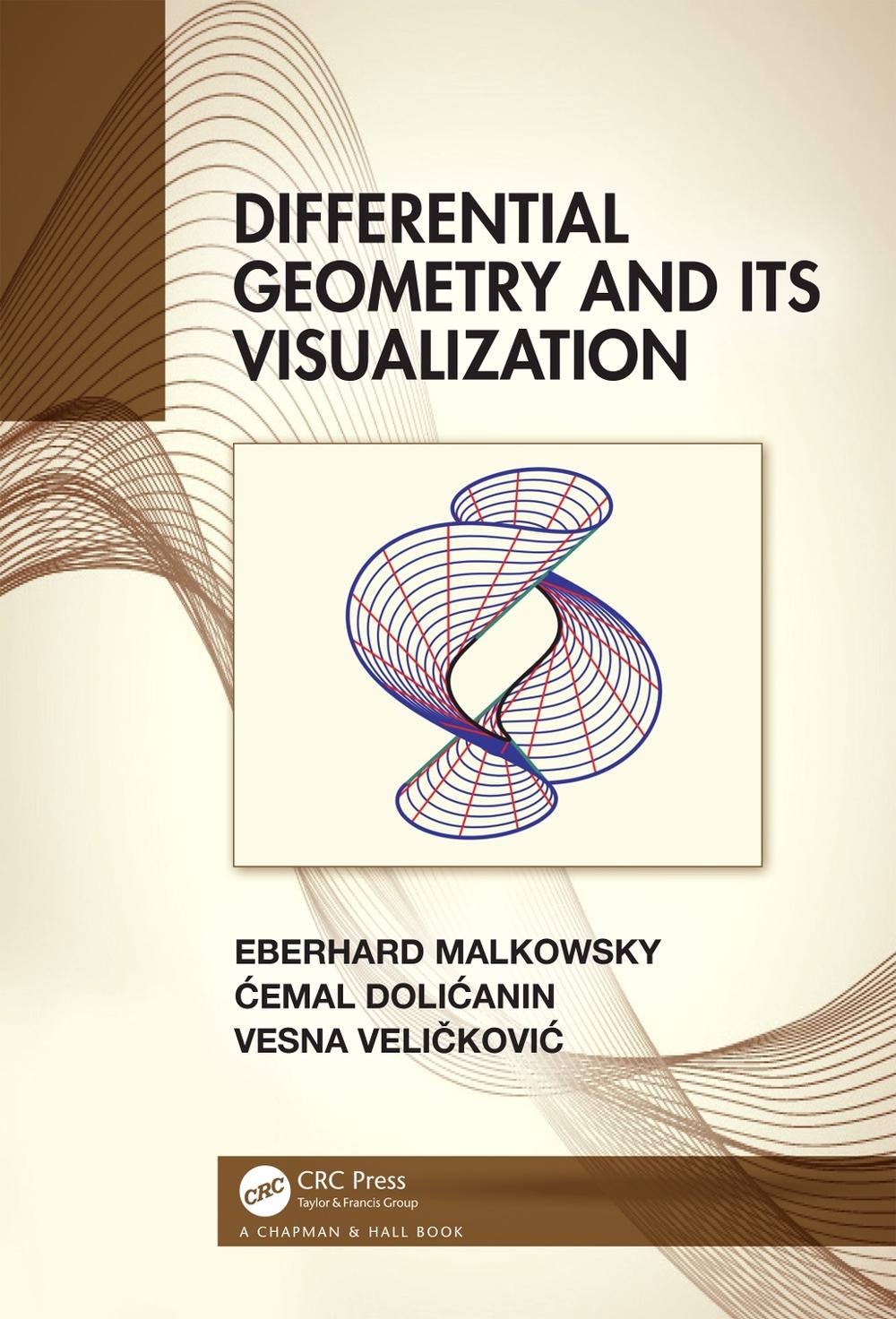 Differential Geometry and Its Visualization by Eberhard Malkowsky