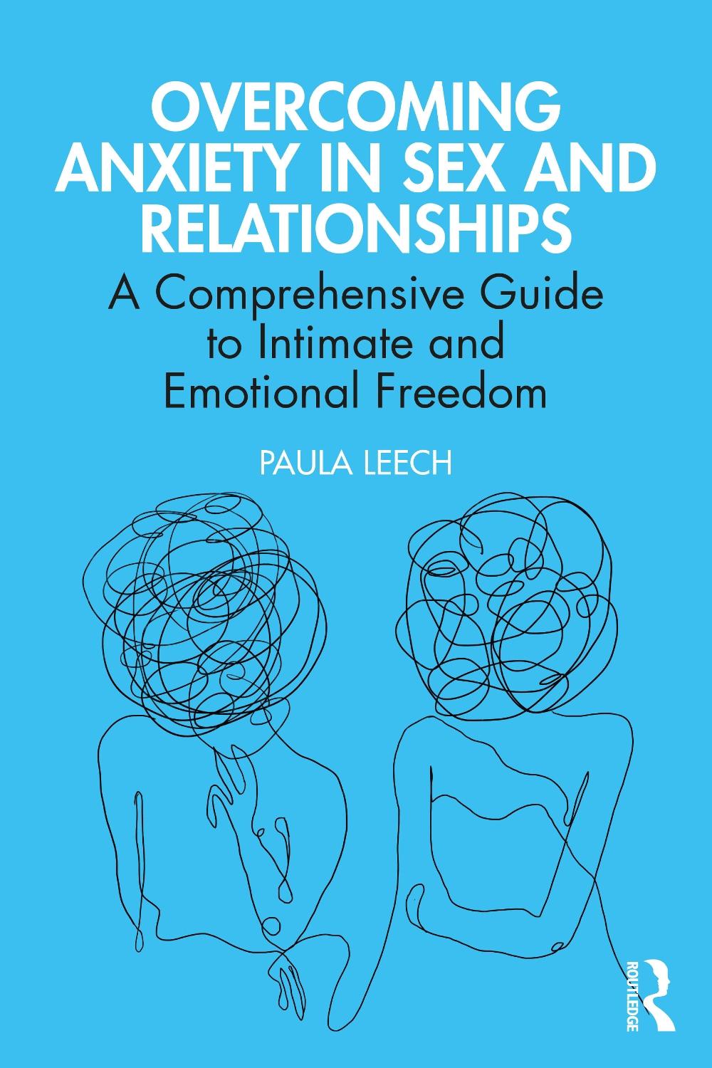 Overcoming Anxiety in Sex and Relationships by Paula Leech - ISBN: 9781032438399