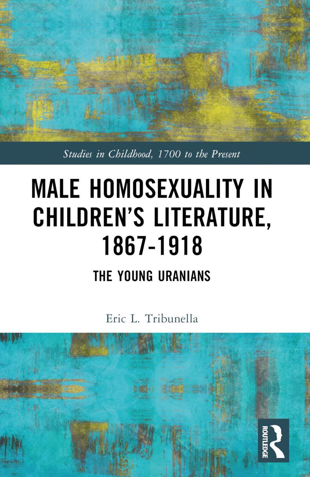 Male Homosexuality in Children’s Literature, 1867–1918, 9781032441139