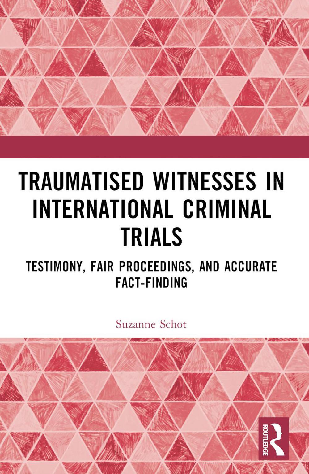 Traumatised Witnesses in International Criminal Trials, 9781032442006