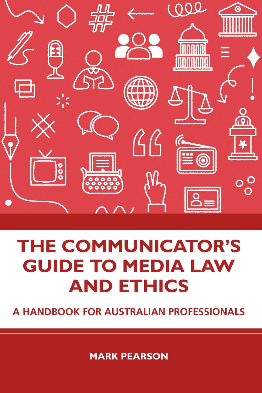 The Communicator's Guide to Media Law and Ethics, 9781032445571