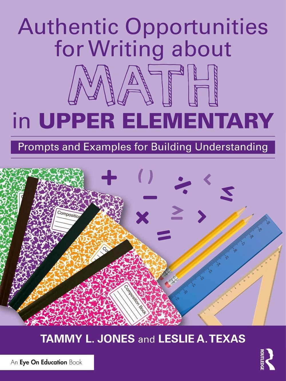 Authentic Text For Math Authentic Opportunities for Writing about Math in Upper Elementary by ...