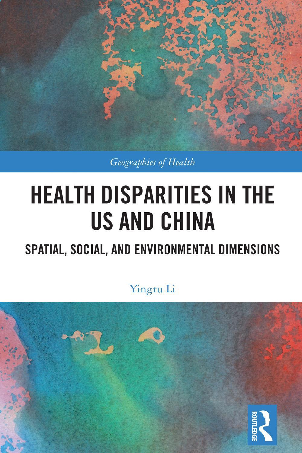 Health Disparities in the US and China, 9781032464435