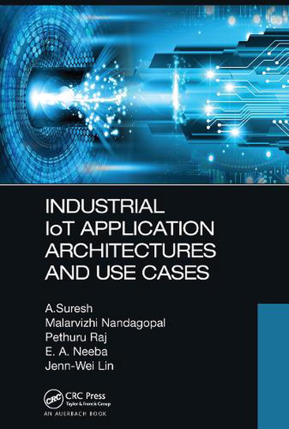 Industrial IoT Application Architectures and Use Cases, 9781032474465