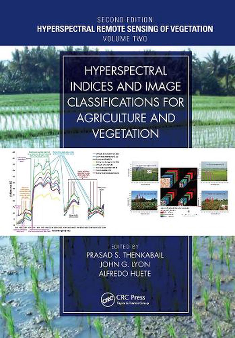 Hyperspectral Indices and Image Classifications for Agriculture and Vegetation, 2nd Edition, 9781032475851