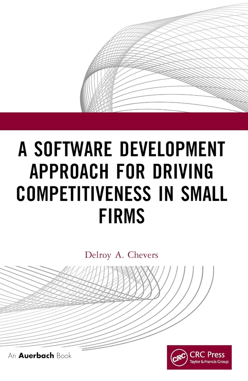 A Software Development Approach for Driving Competitiveness in Small Firms, 9781032484174