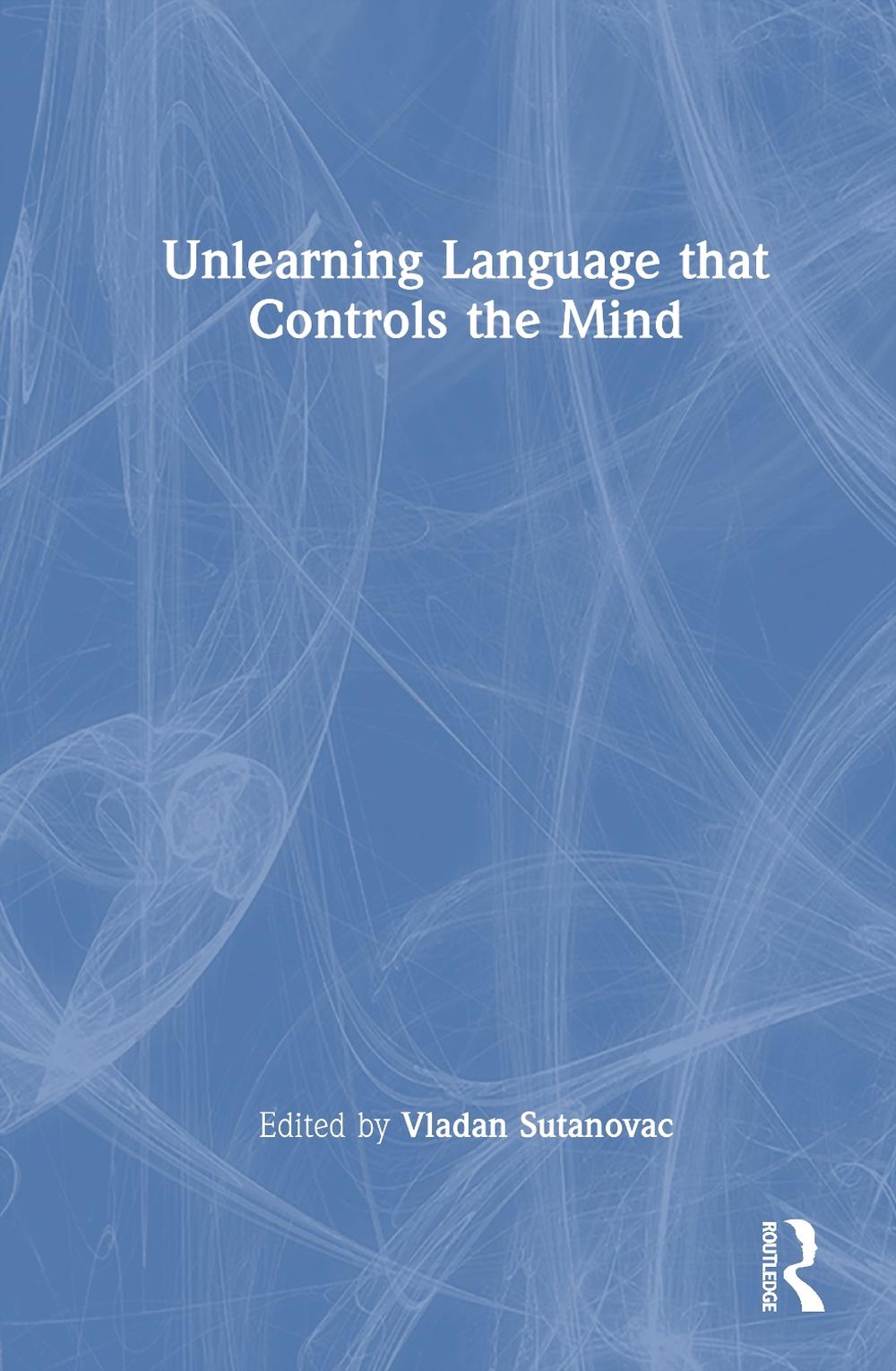 Unlearning Language that Controls the Mind, 9781032493602