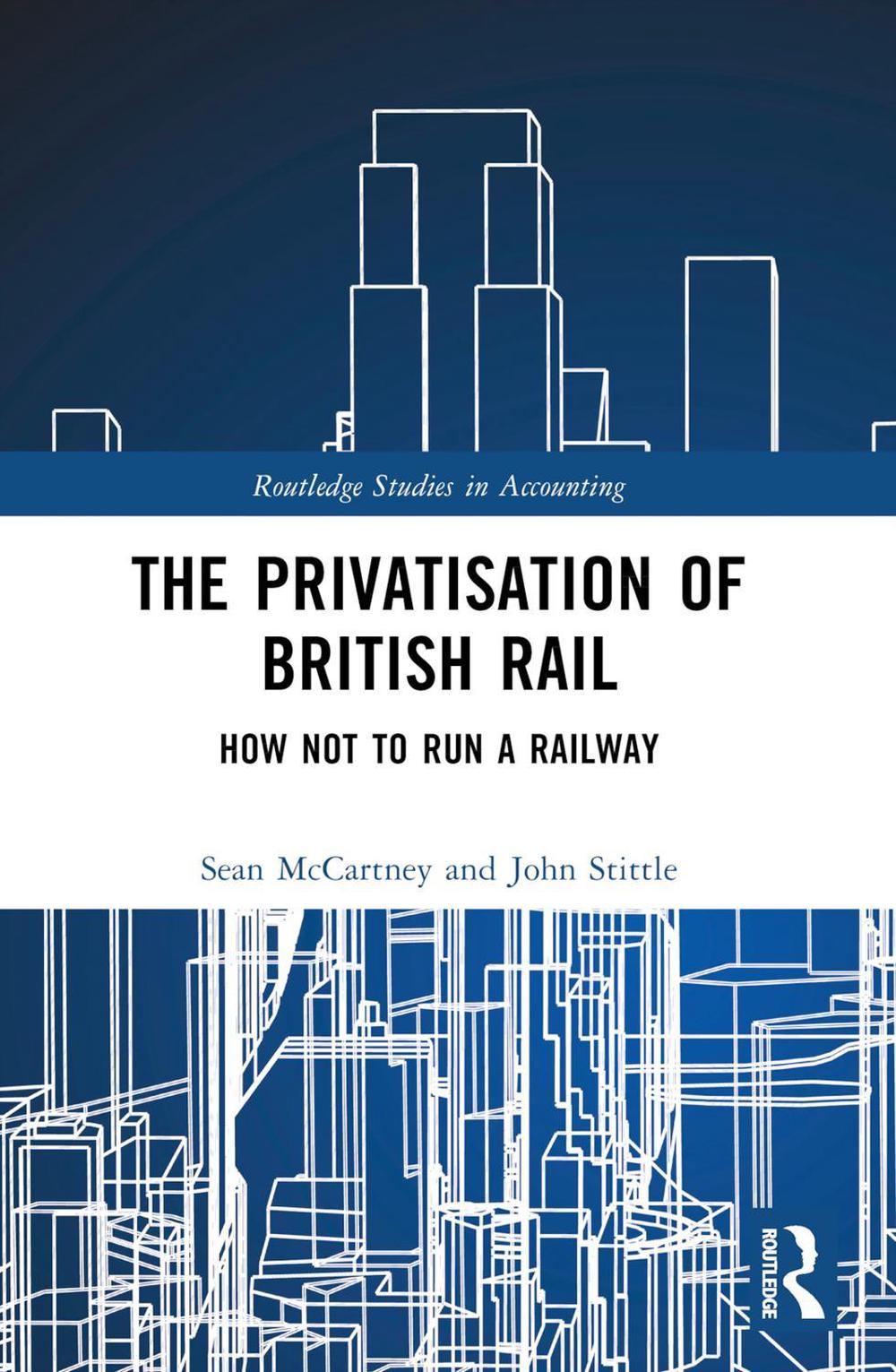 The Privatisation of British Rail, 9781032494388
