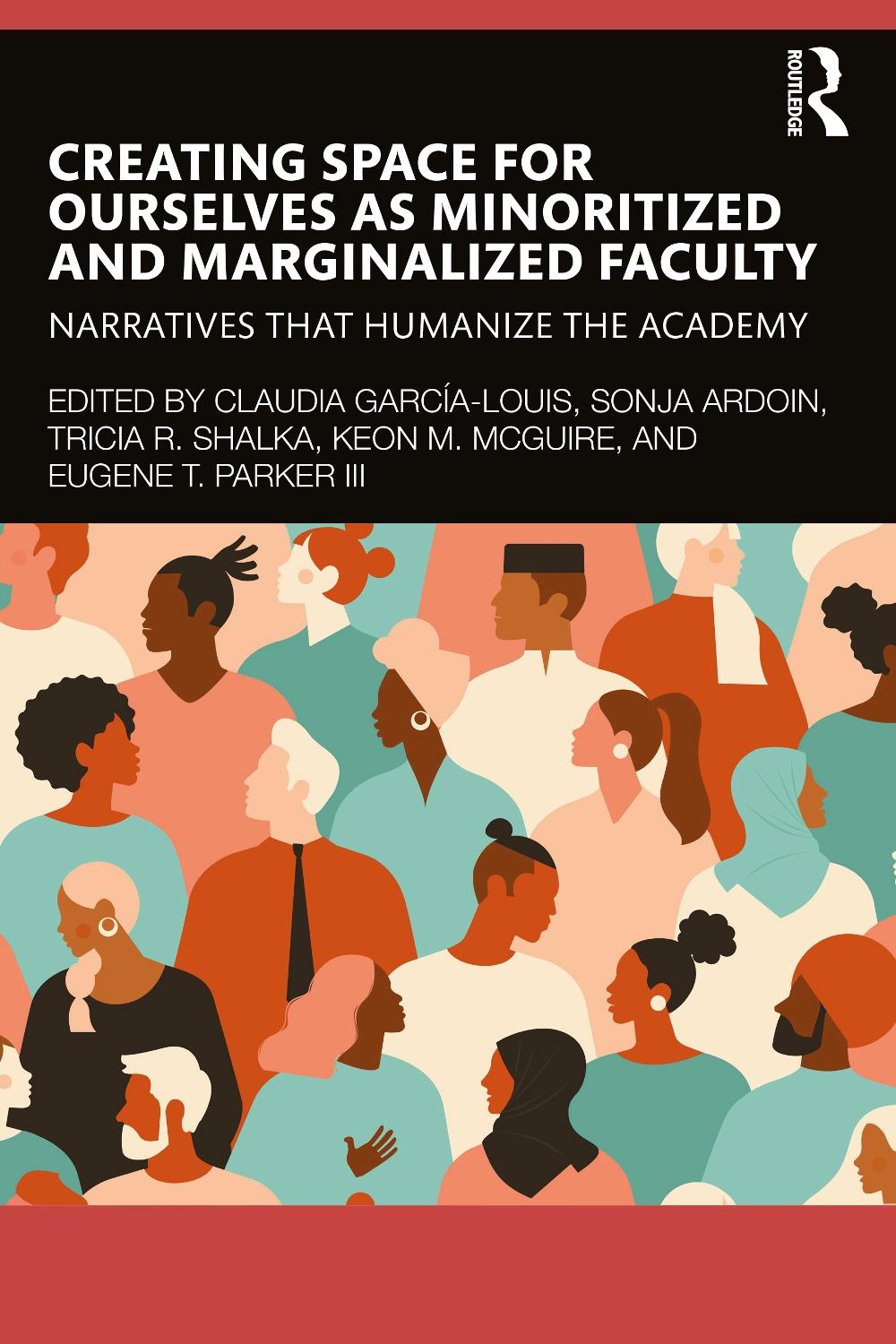Creating Space for Ourselves as Minoritized and Marginalized Faculty by ...