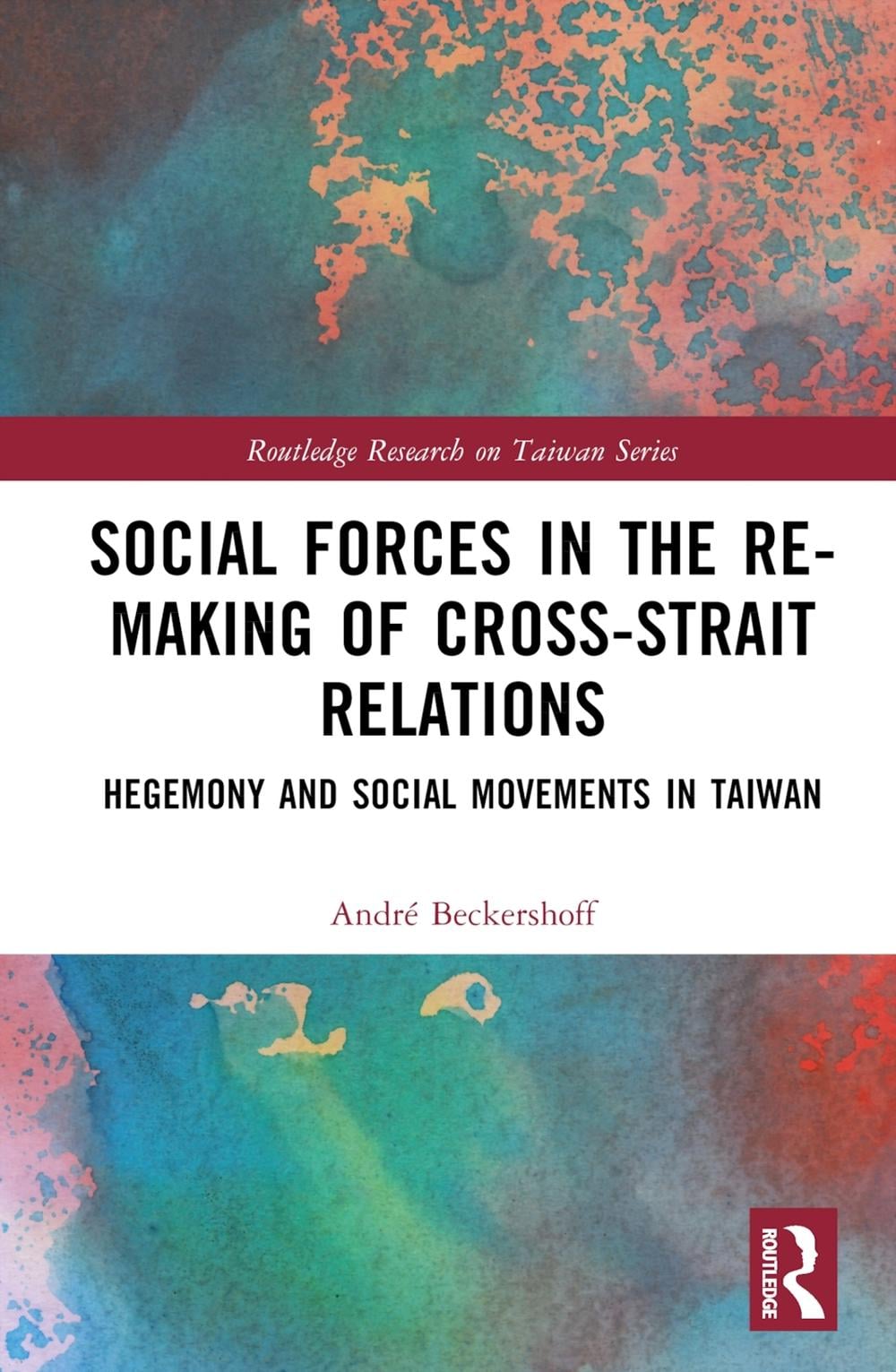 Social Forces in the Re-Making of Cross-Strait Relations by André ...