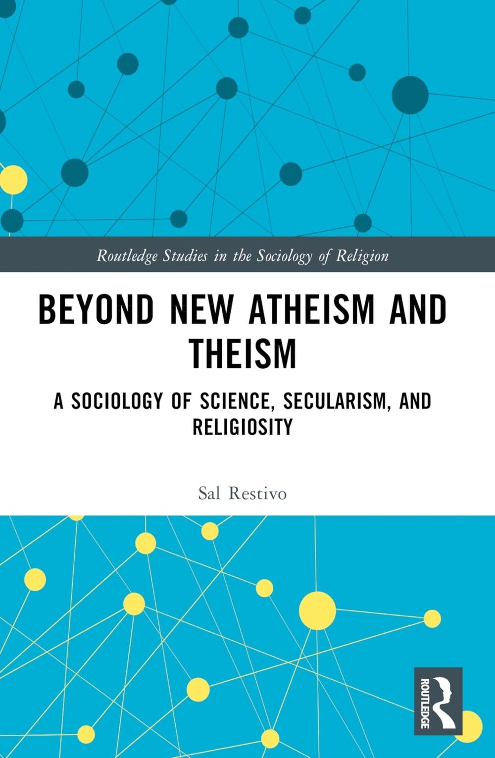 Beyond New Atheism and Theism by Sal Restivo - ISBN: 9781032500942