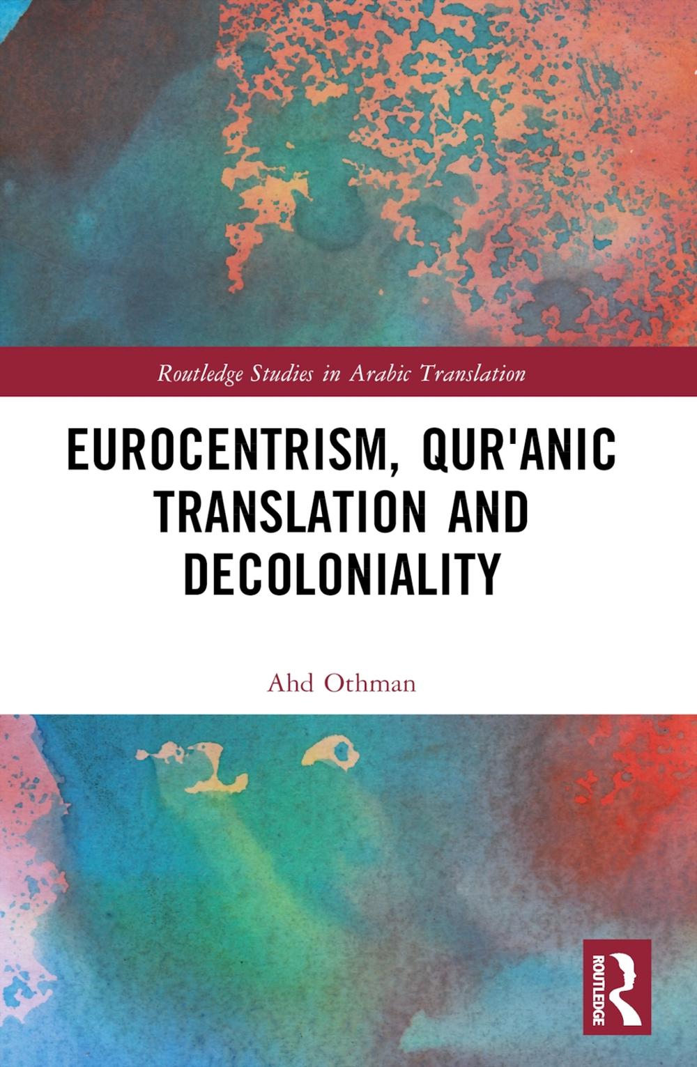 Eurocentrism, Qurʾanic Translation and Decoloniality by Ahd Othman ...
