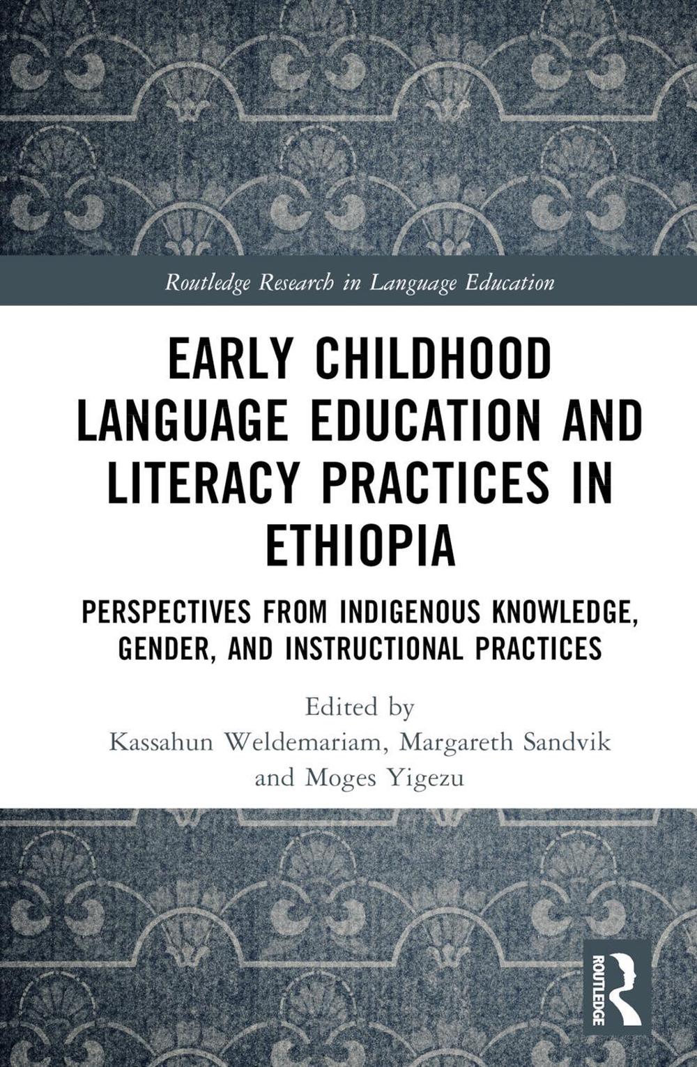 Early Childhood Language Education and Literacy Practices in Ethiopia by Kassahun Weldemariam - ISBN: 9781032534428