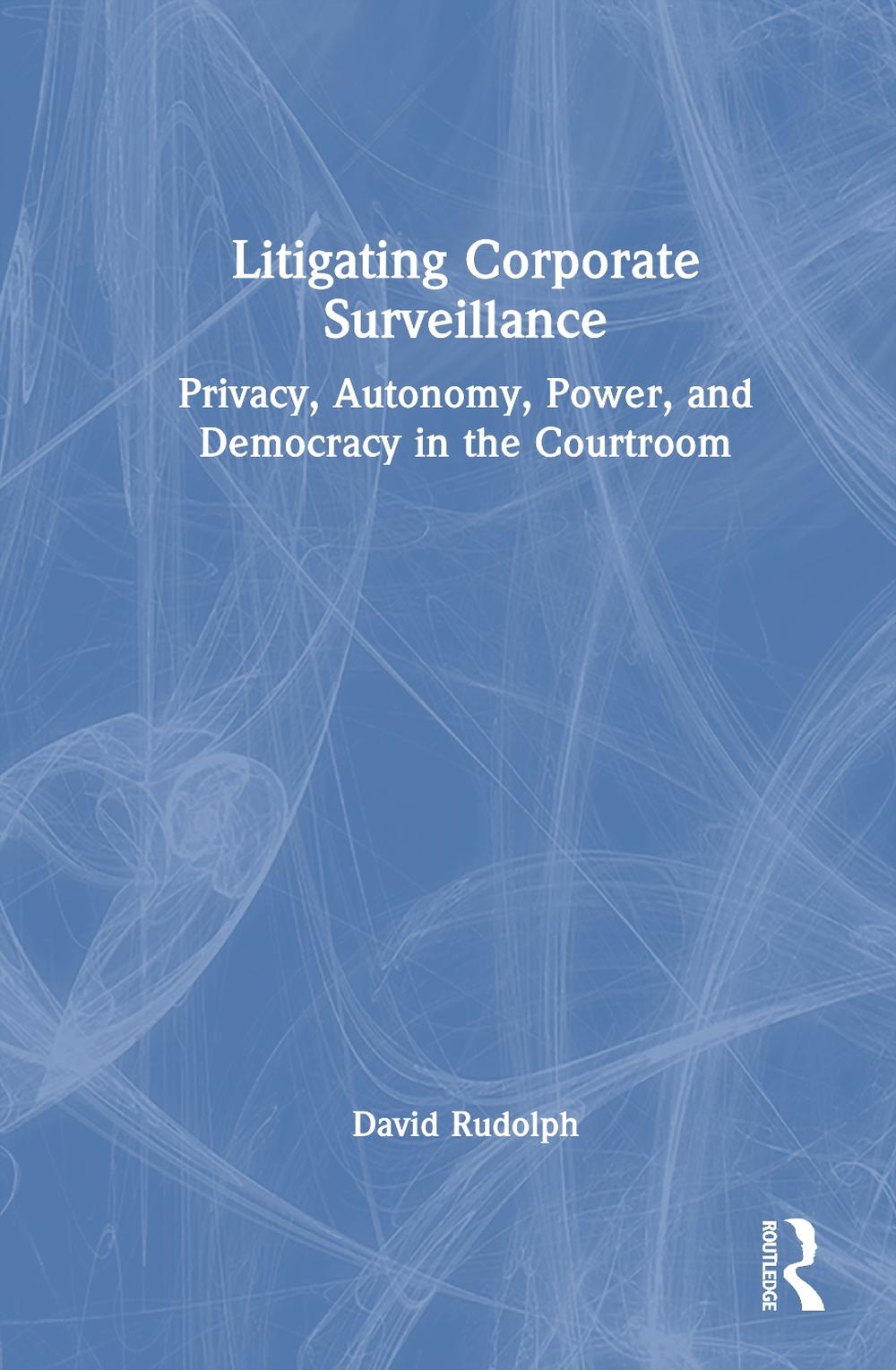 Litigating Corporate Surveillance, 9781032537320