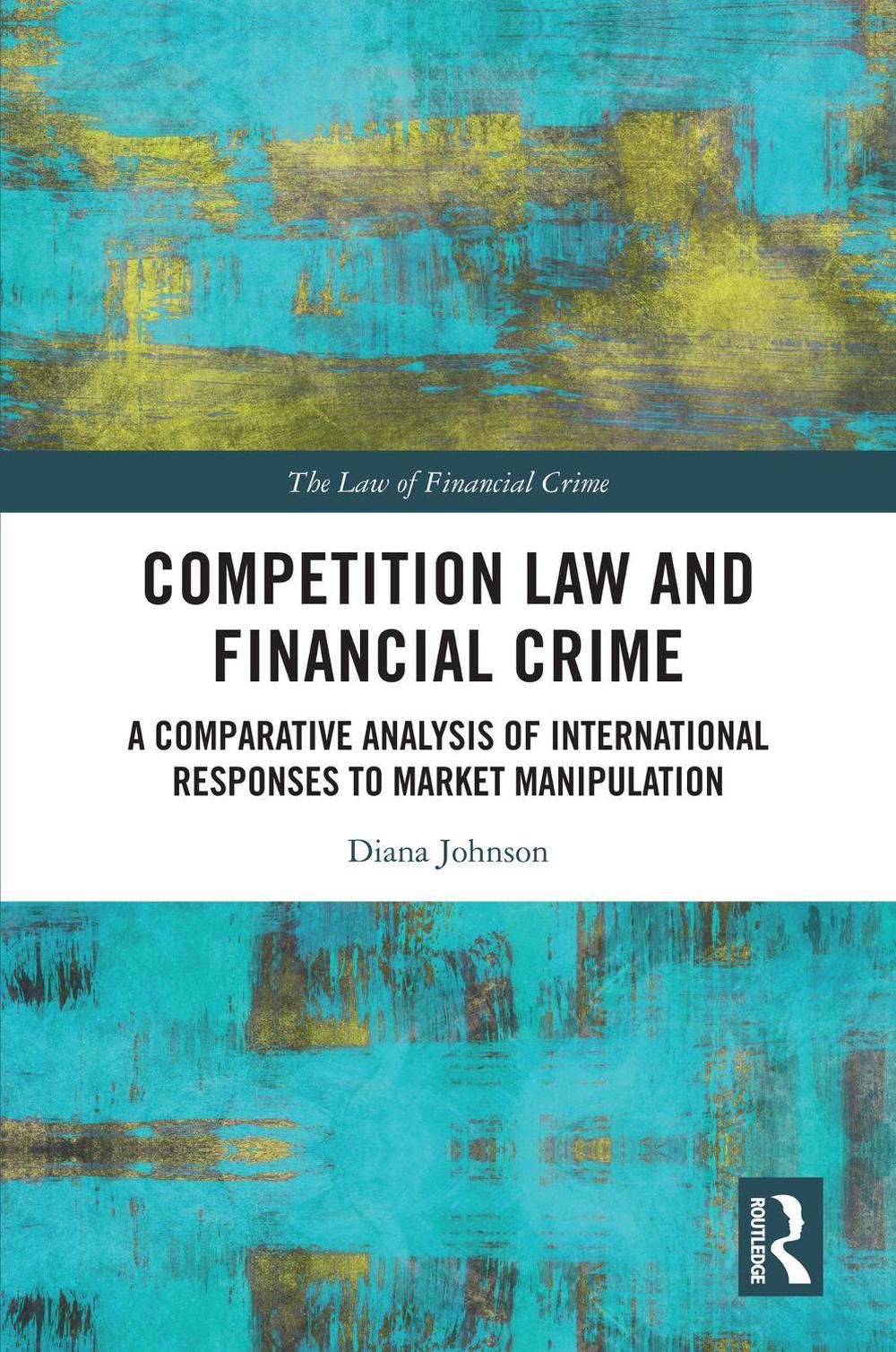 Competition Law and Financial Crime, 9781032540313