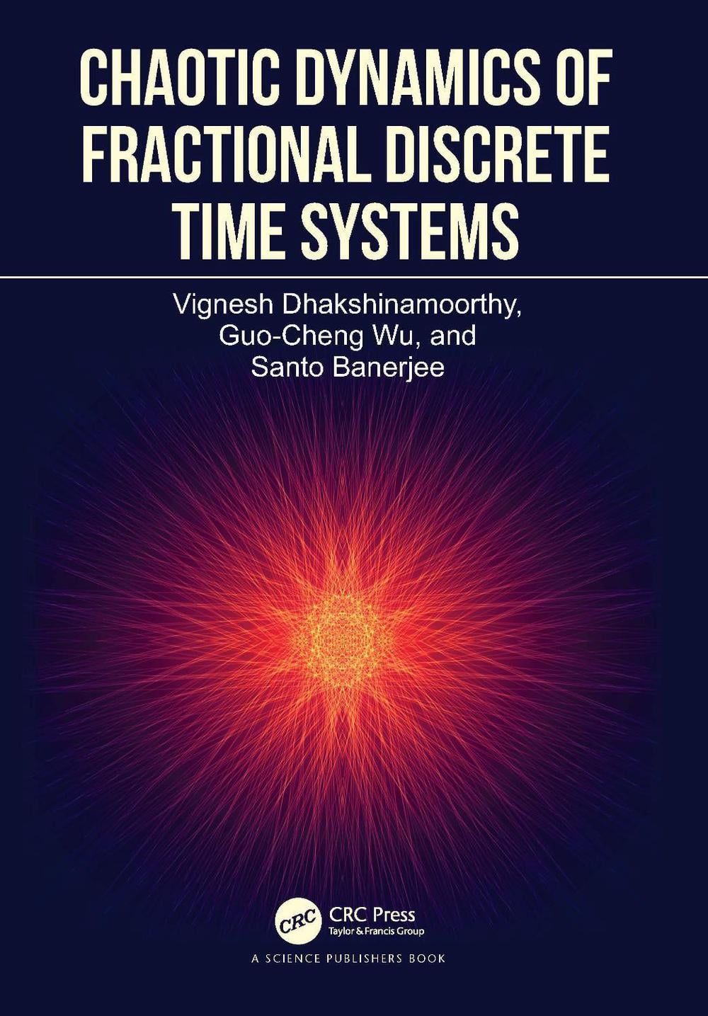 Chaotic Dynamics of Fractional Discrete Time Systems by Vignesh Dhakshinamoorthy - ISBN: 9781032544816