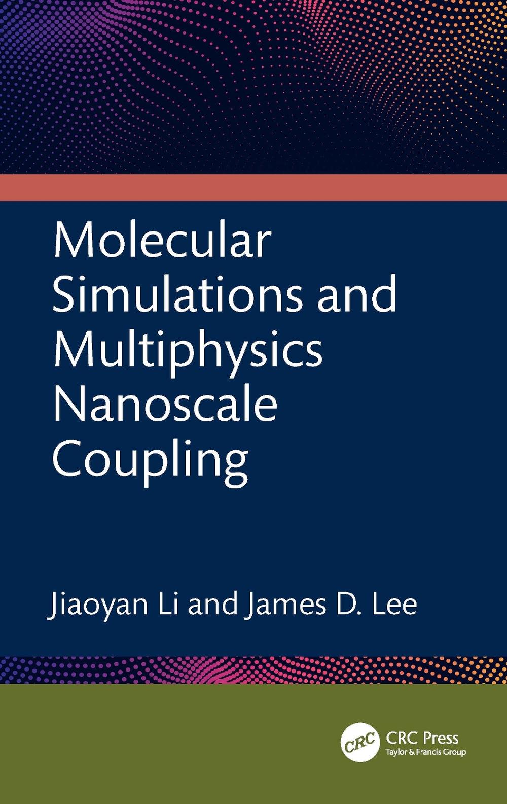 Molecular Simulations and Multiphysics Nanoscale Coupling by James D ...