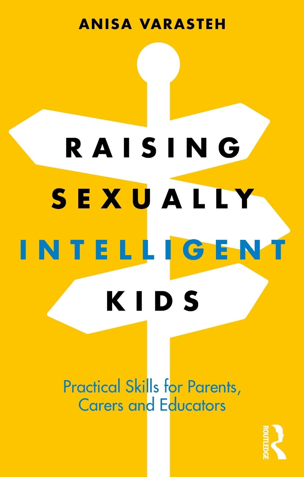 Raising Sexually Intelligent Kids by Anisa Varasteh - ISBN: 9781032564531