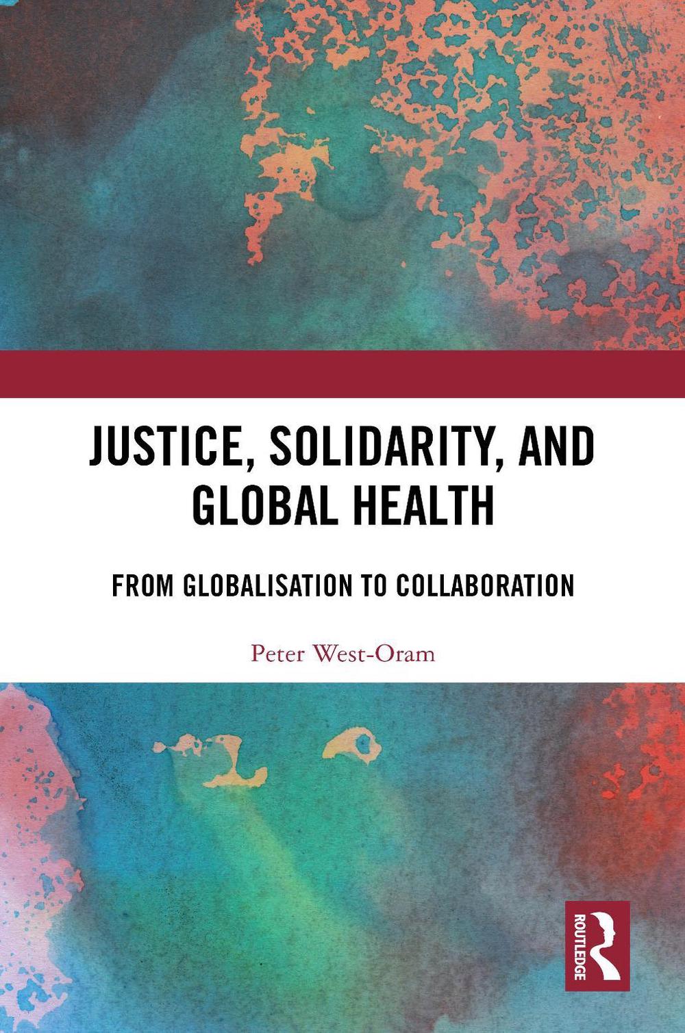Justice, Solidarity, and Global Health, 9781032571782