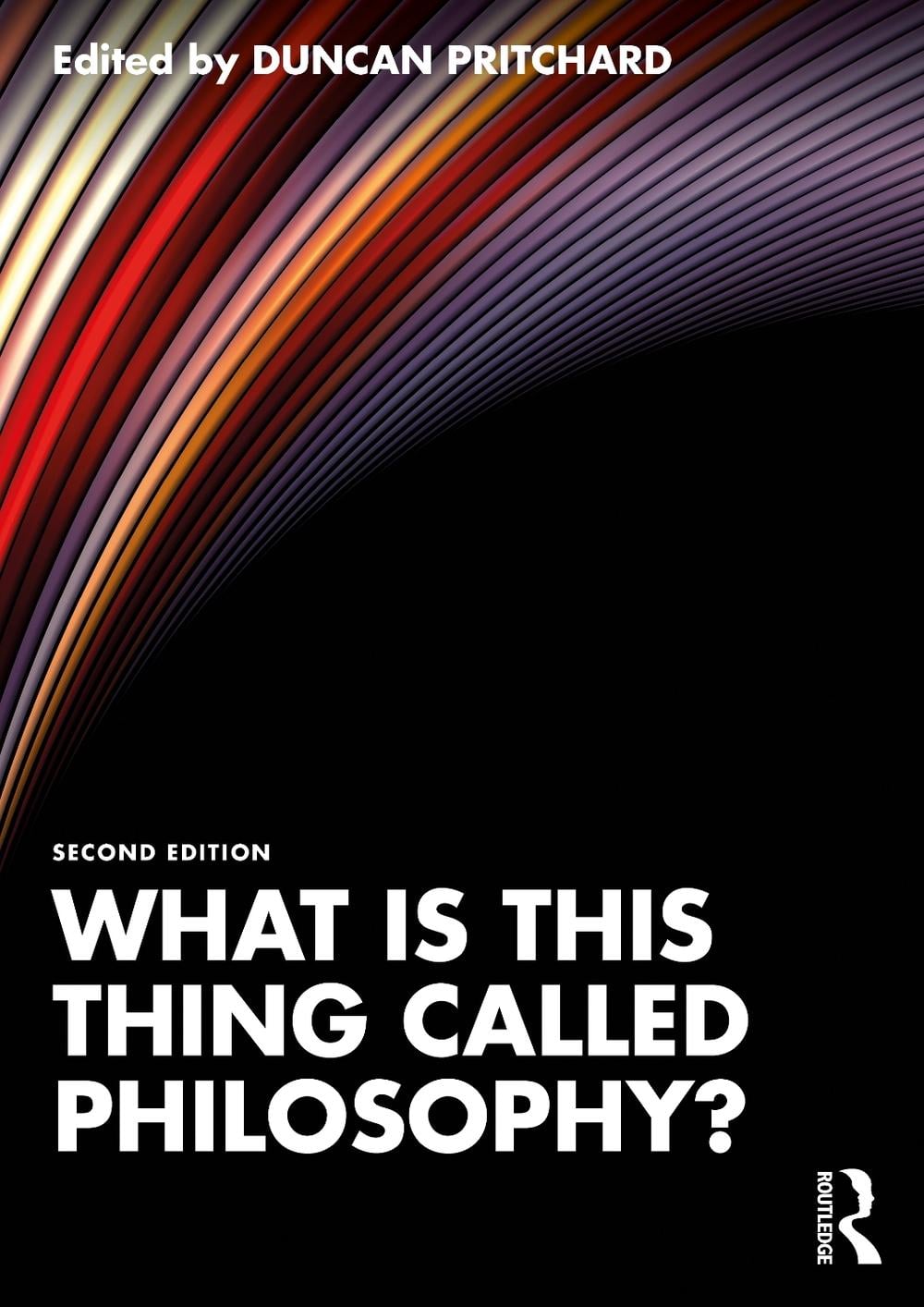 What is this thing called Philosophy?, 2nd Edition by Duncan Pritchard - ISBN: 9781032588438