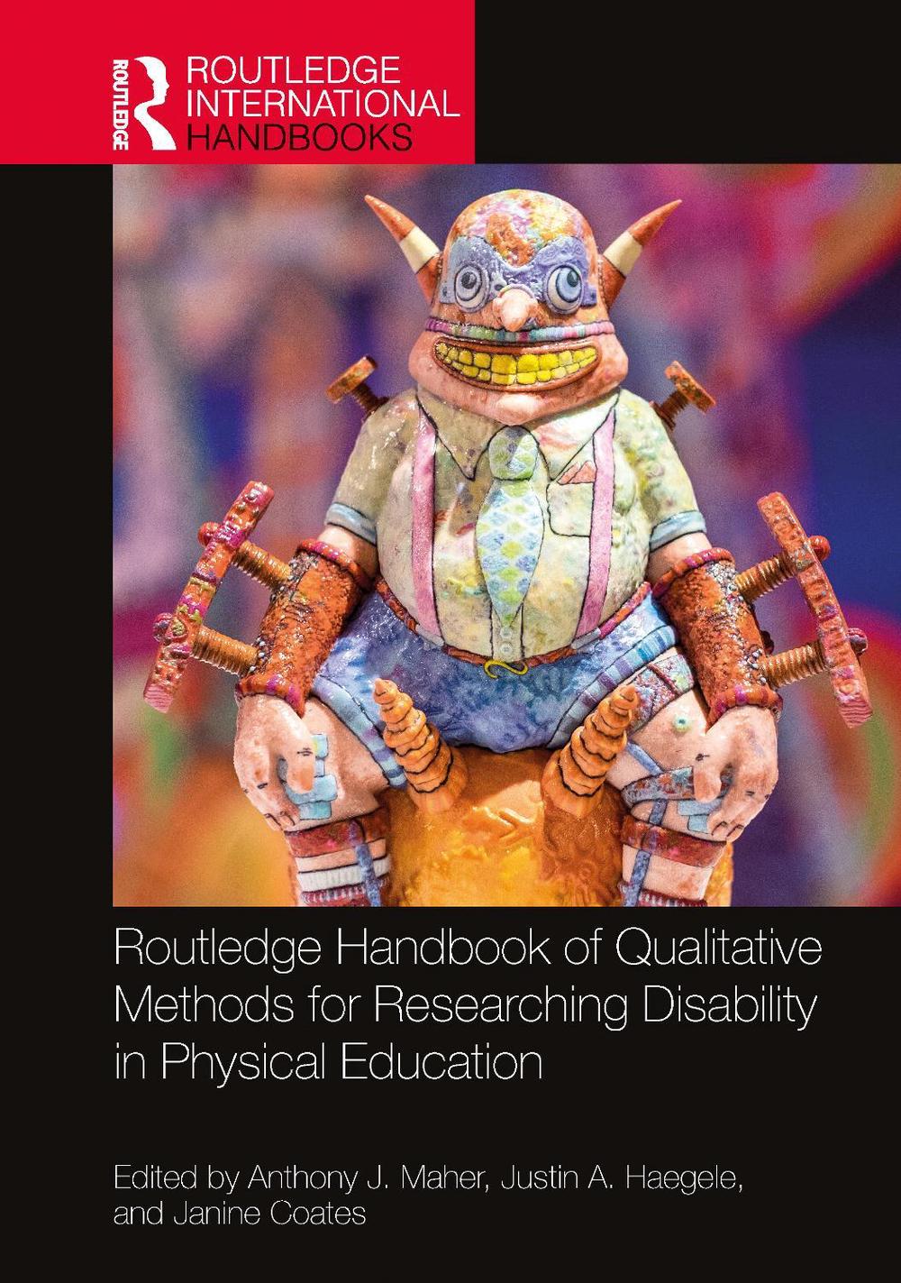 Routledge Handbook of Qualitative Methods for Researching Disability in Physical Education, 9781032591018