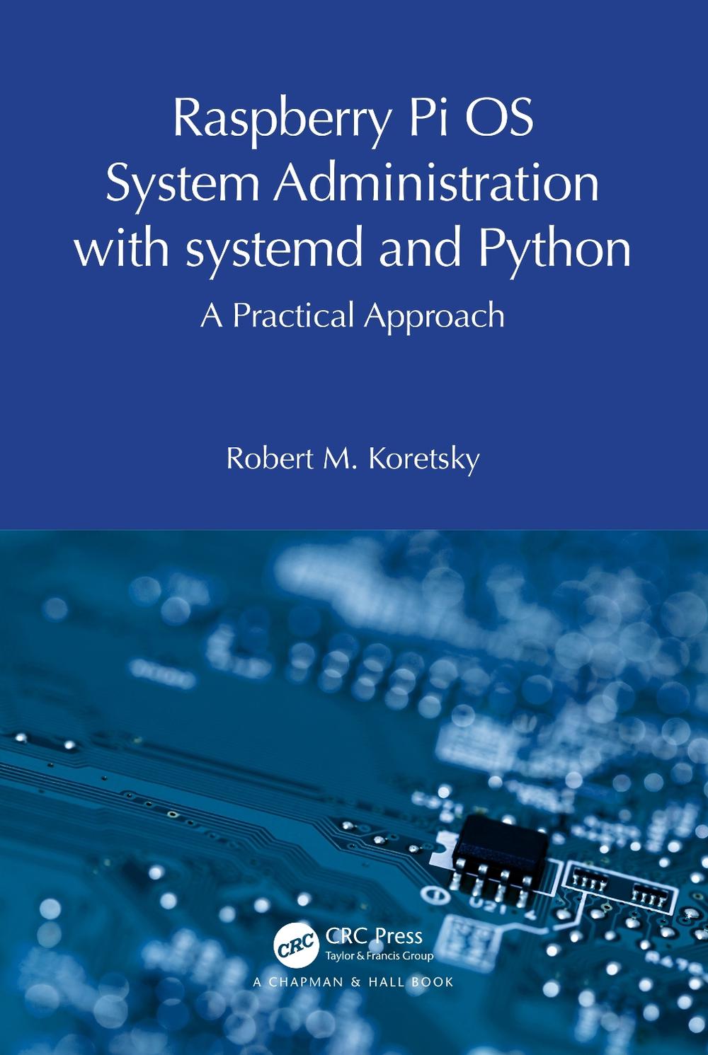 Raspberry Pi OS System Administration with systemd and Python, 9781032596884