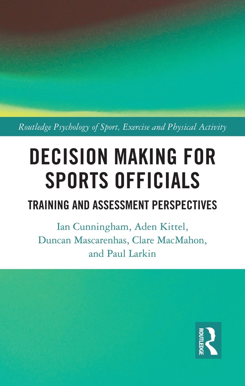 Decision Making for Sports Officials by Ian Cunningham - ISBN: 9781032615929