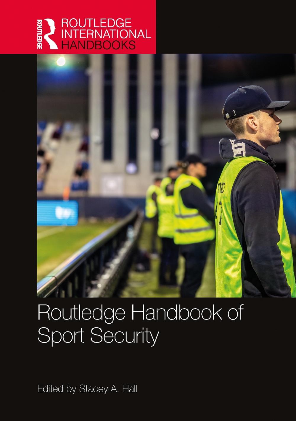 Routledge Handbook of Sport Security by Stacey A. Hall - ISBN: 9781032641232