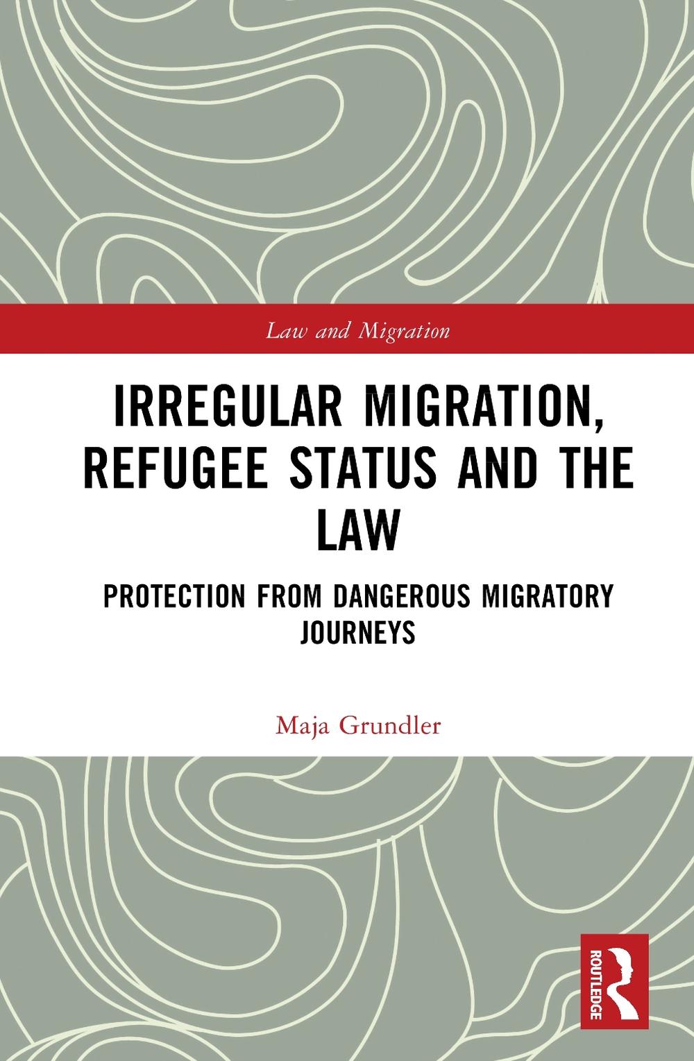Irregular Migration, Refugee Status and the Law, 9781032641744