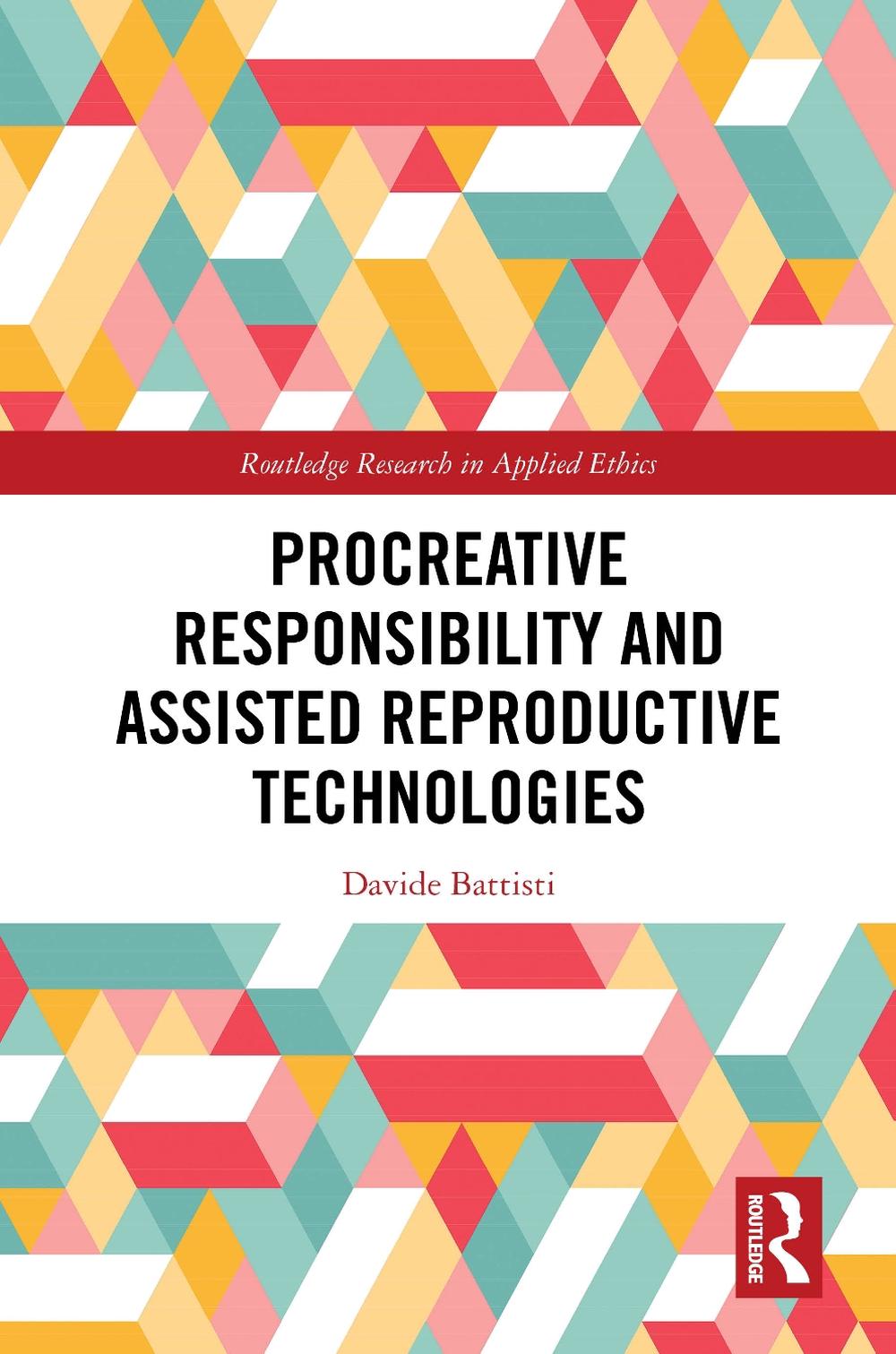 Procreative Responsibility and Assisted Reproductive Technologies by ...
