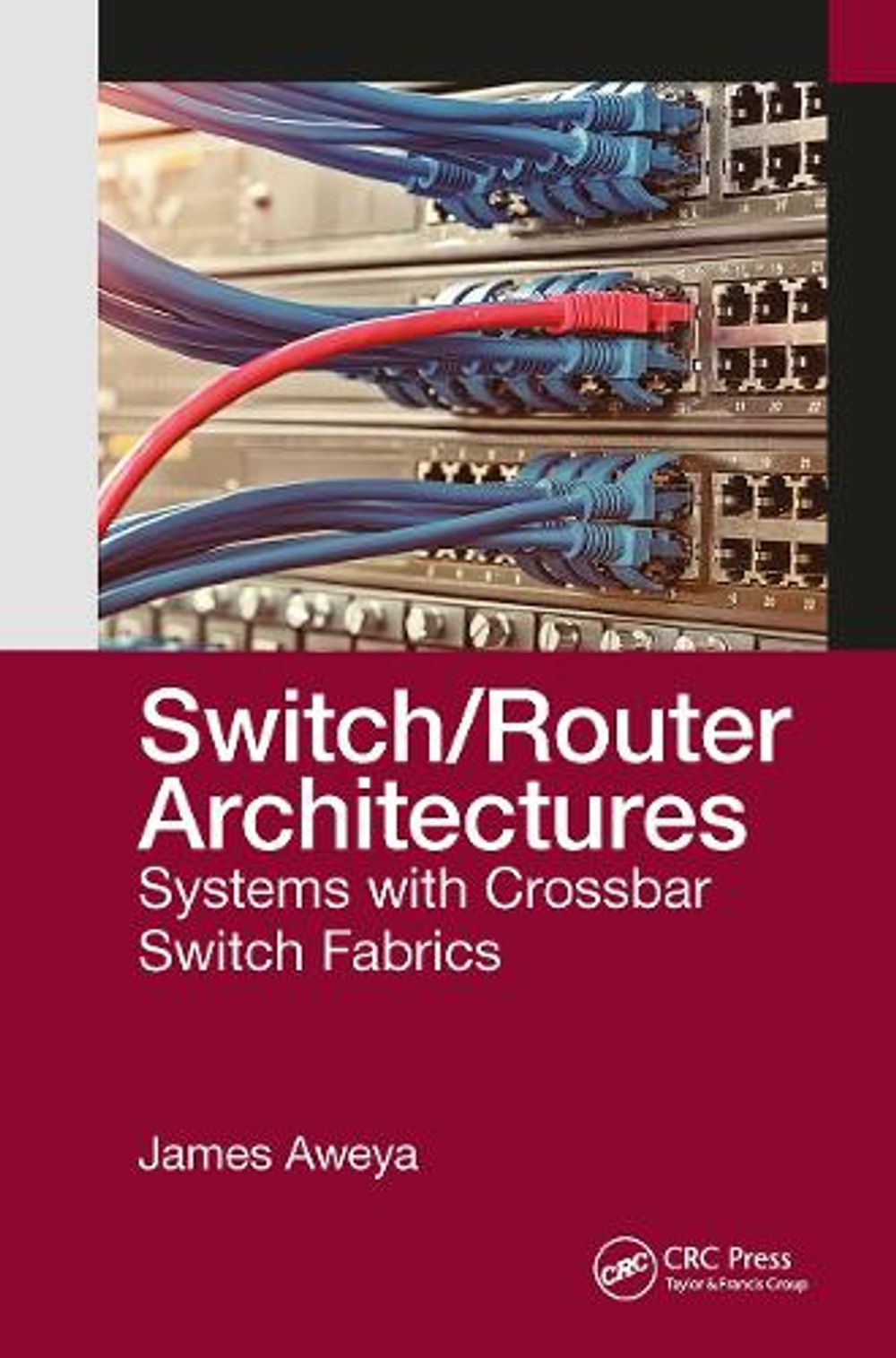 Switch/Router Architectures by James Aweya - ISBN: 9781032654218