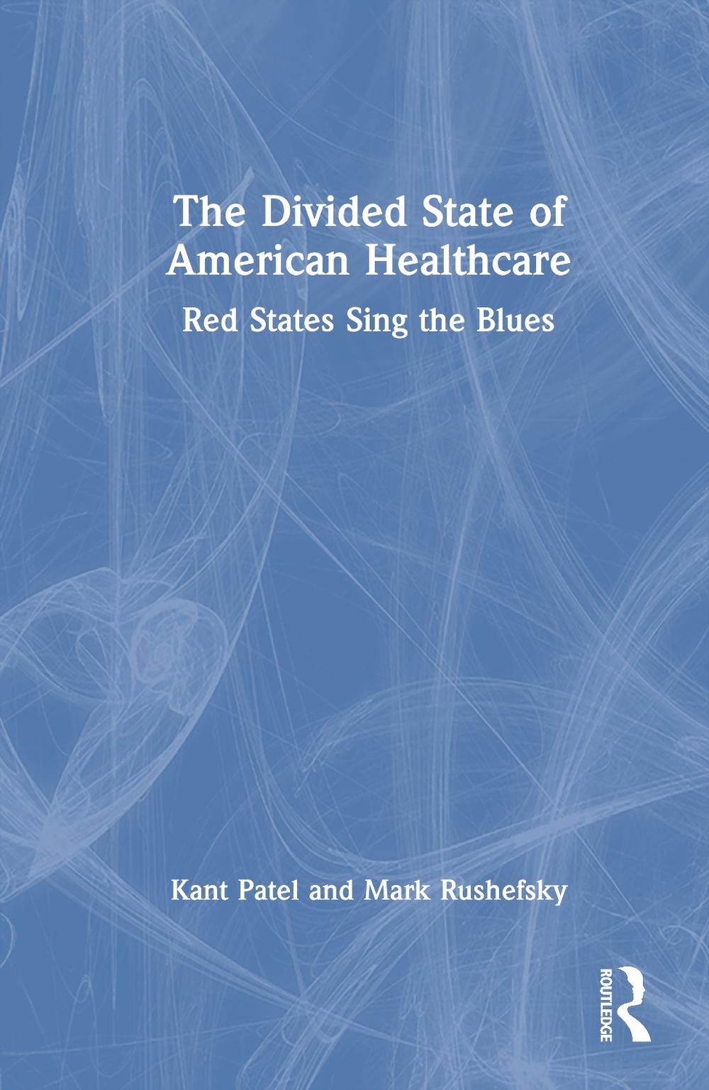 The Divided State of American Healthcare, 9781032671130