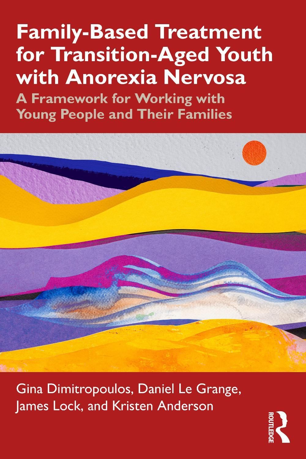 Family-Based Treatment for Transition-Aged Youth with Anorexia Nervosa by Gina Dimitropoulos - ISBN: 9781032704791