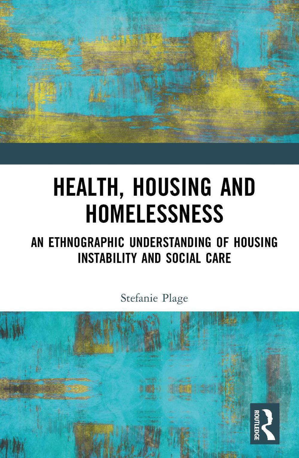 Health, Housing, and Homelessness, 9781032725338