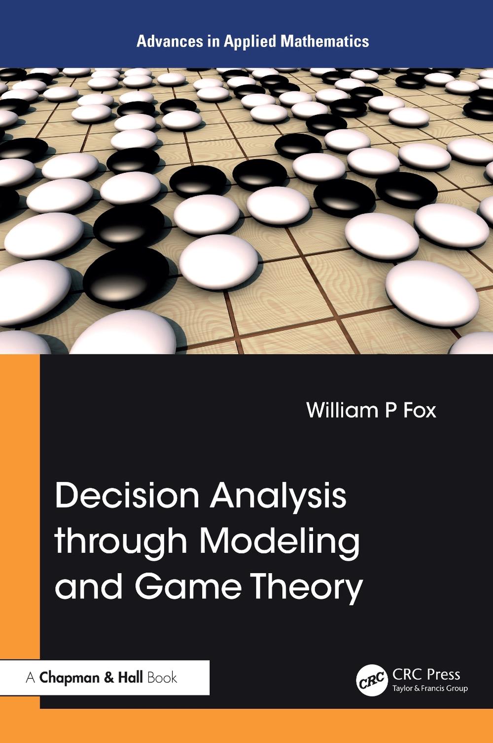 Decision Analysis through Modeling and Game Theory, 9781032726915
