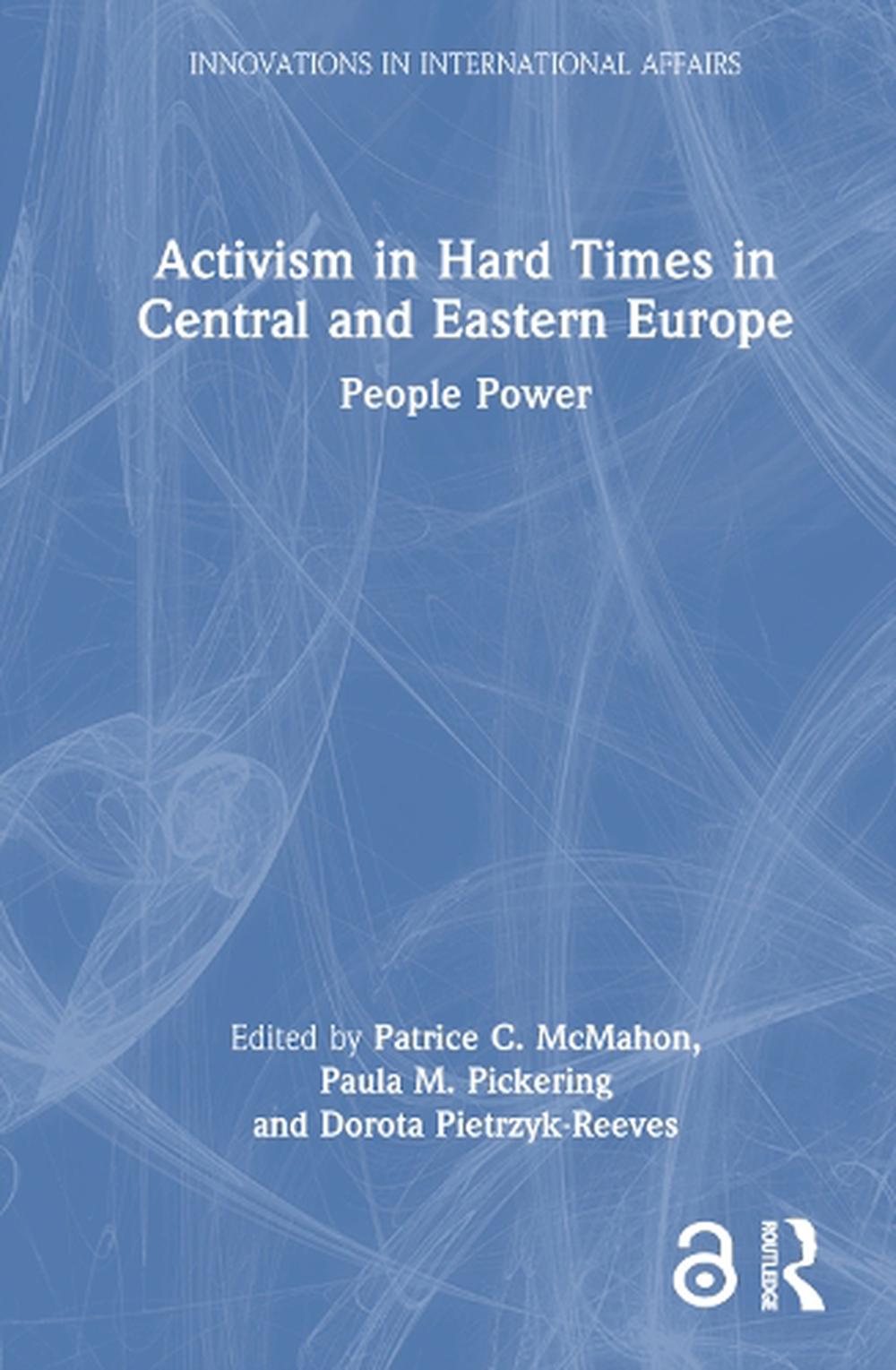 Activism In Hard Times In Central And Eastern Europe By Patrice C ...