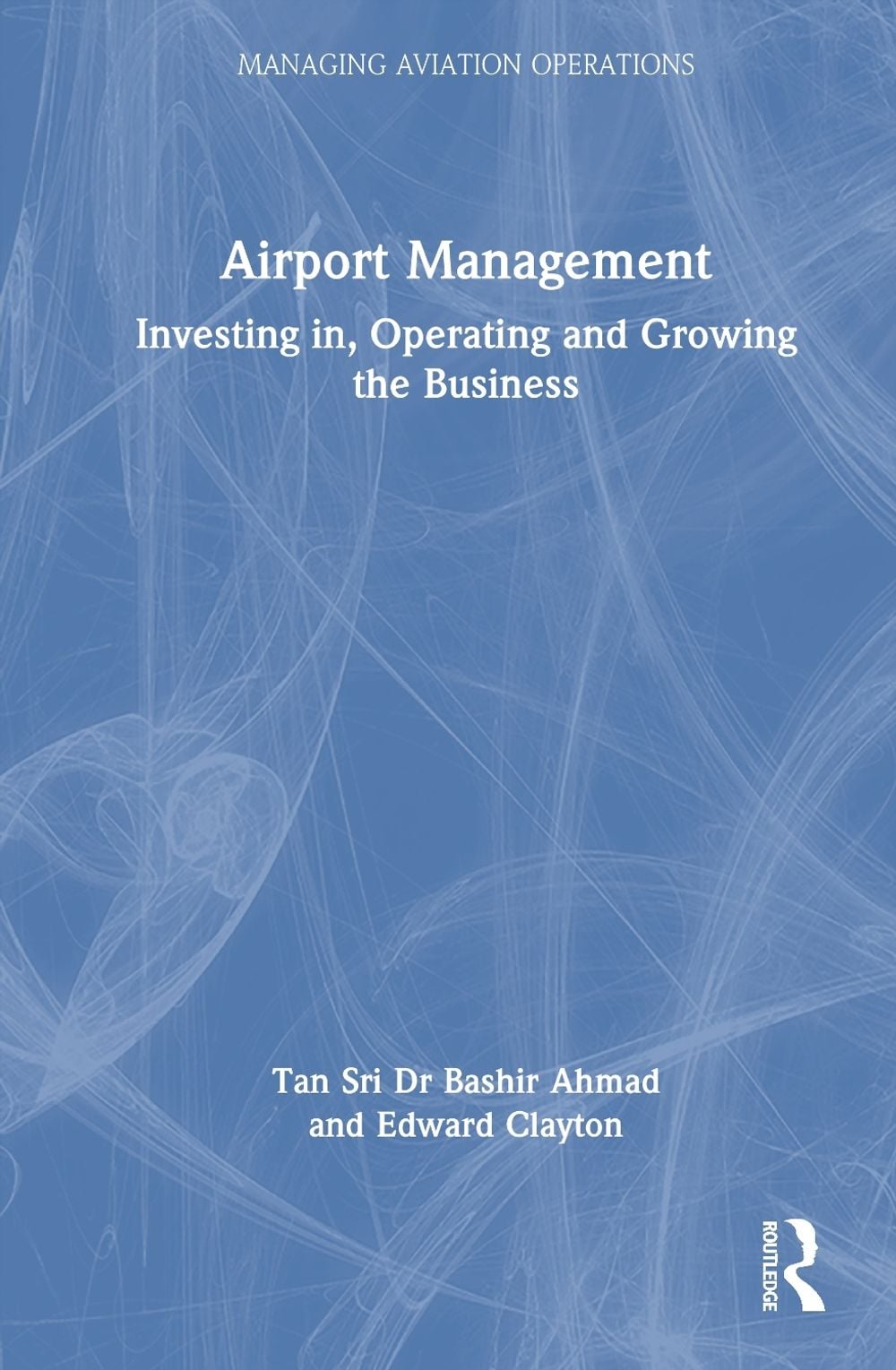 Airport Management by Tan Sri Bashir Ahmad - ISBN: 9781032738468