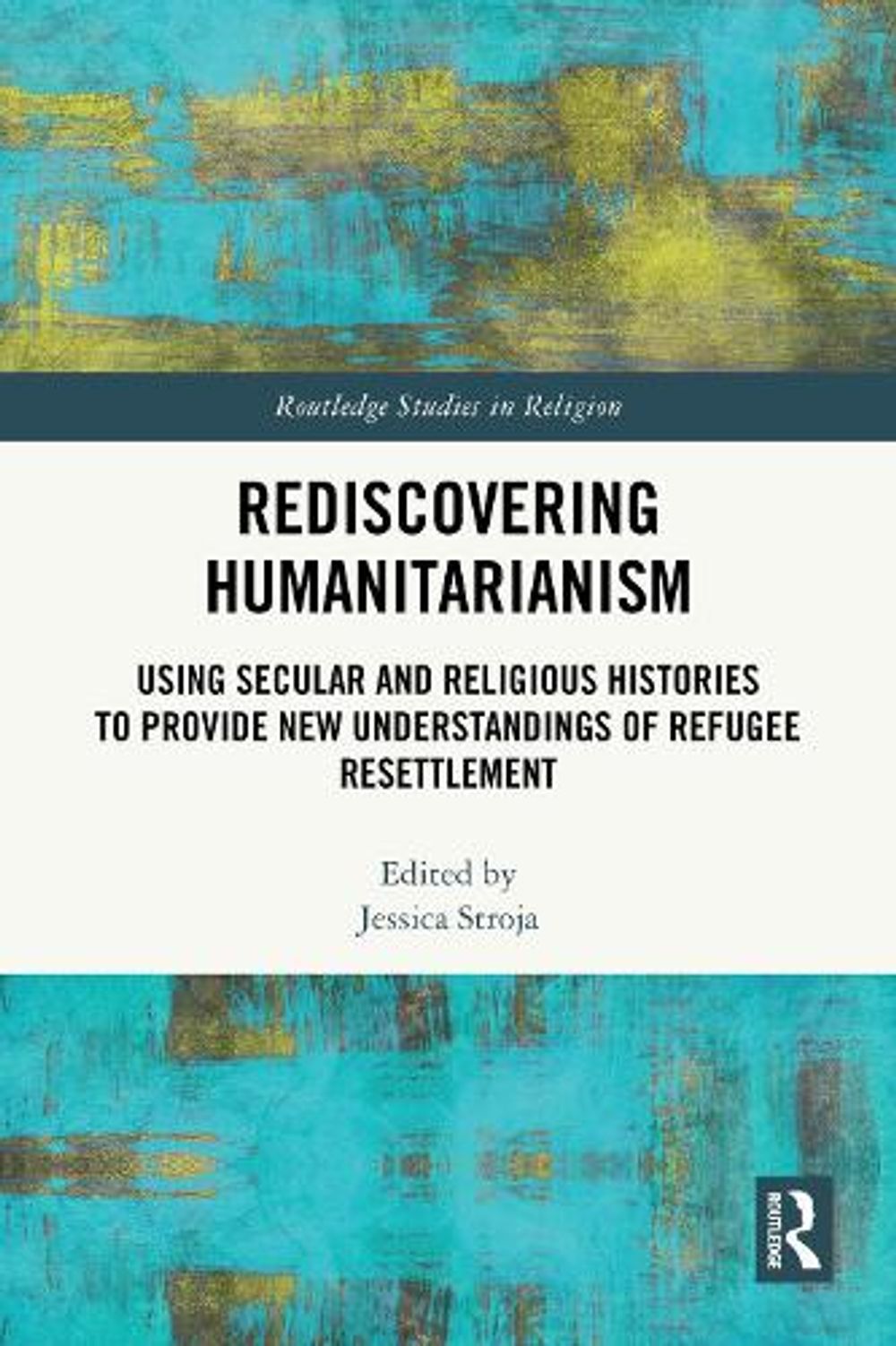 Rediscovering Humanitarianism by Jessica Stroja - ISBN: 9781032741079
