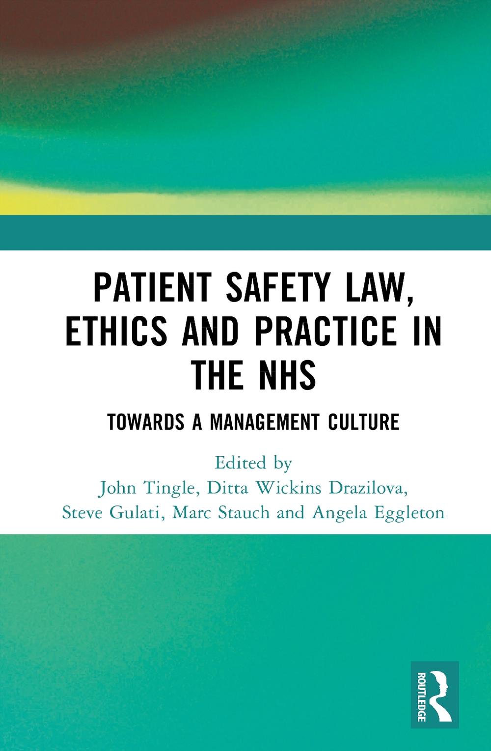 Patient Safety Law, Ethics and Practice in the NHS by John Tingle ...