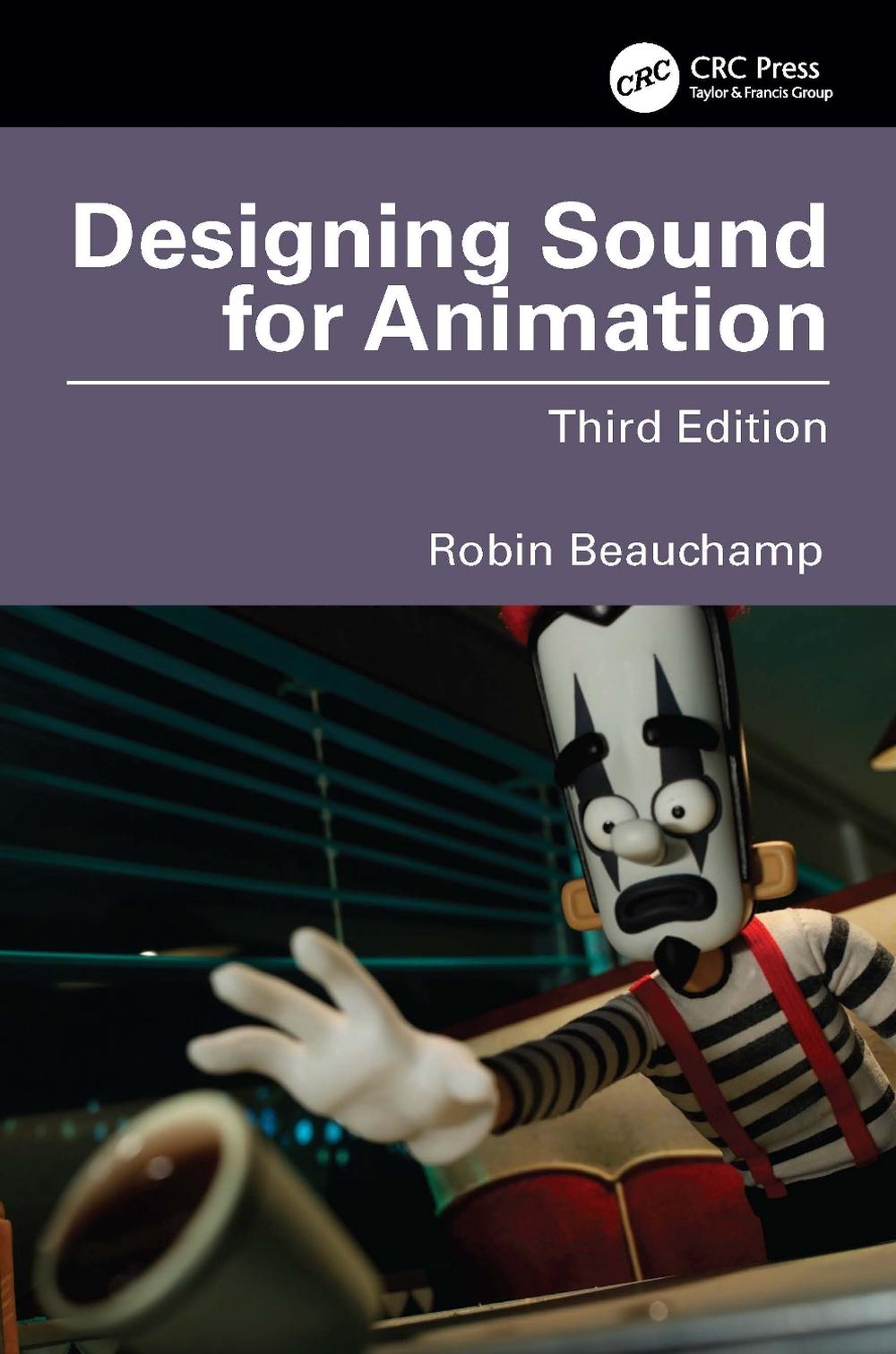 Designing Sound for Animation, 3rd Edition by Robin Beauchamp ...