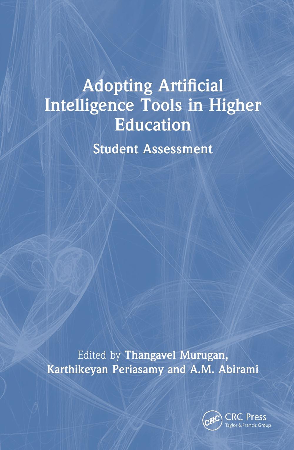 Adopting Artificial Intelligence Tools in Higher Education by Thangavel ...