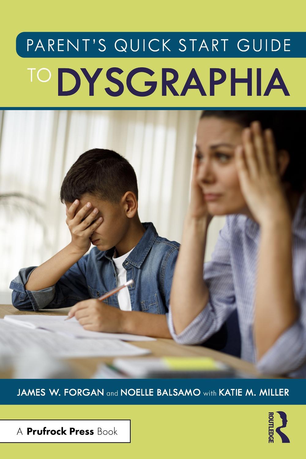 Parent’s Quick Start Guide to Dysgraphia, 9781032754079