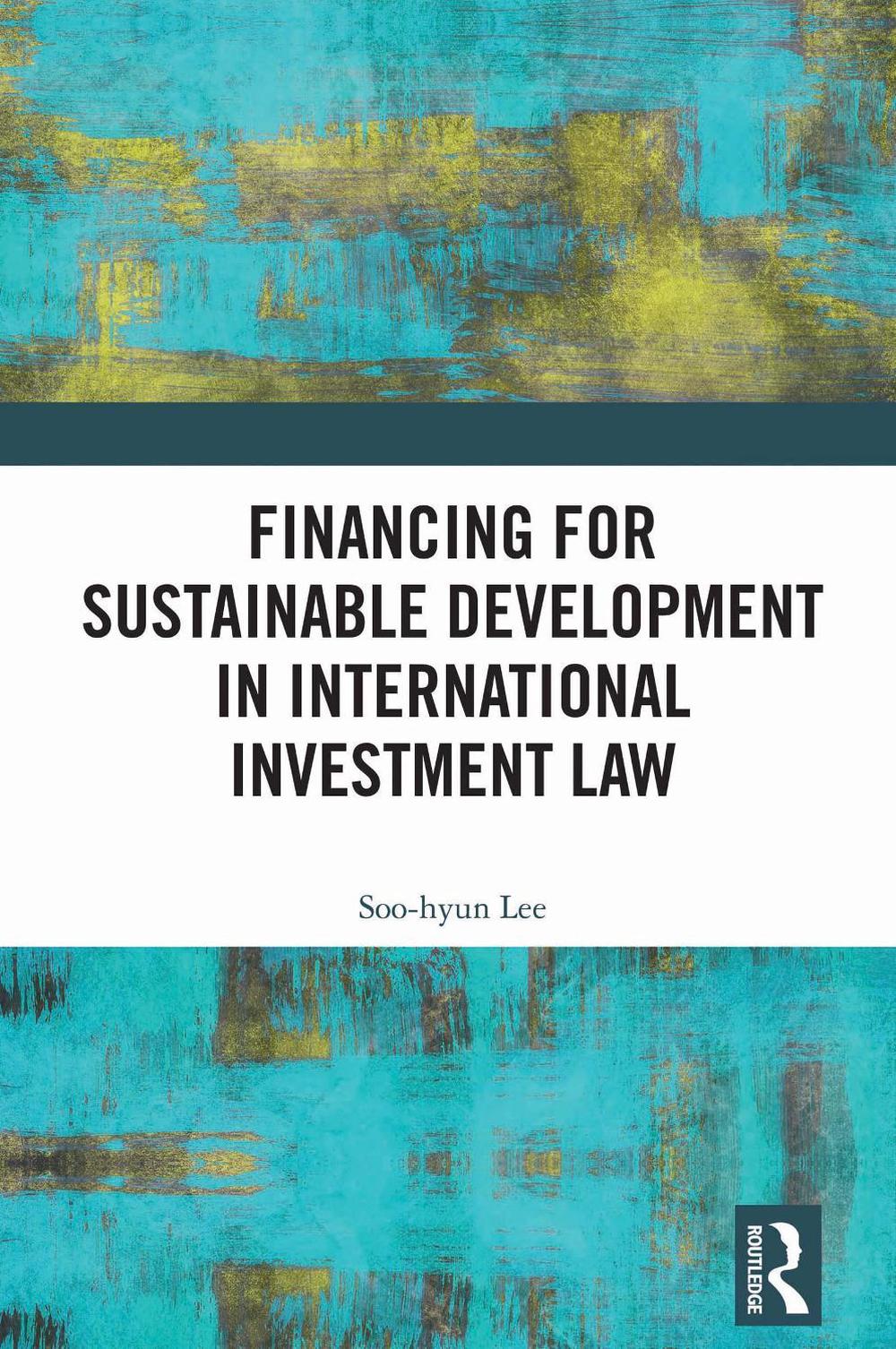 Financing for Sustainable Development in International Investment Law, 9781032755625