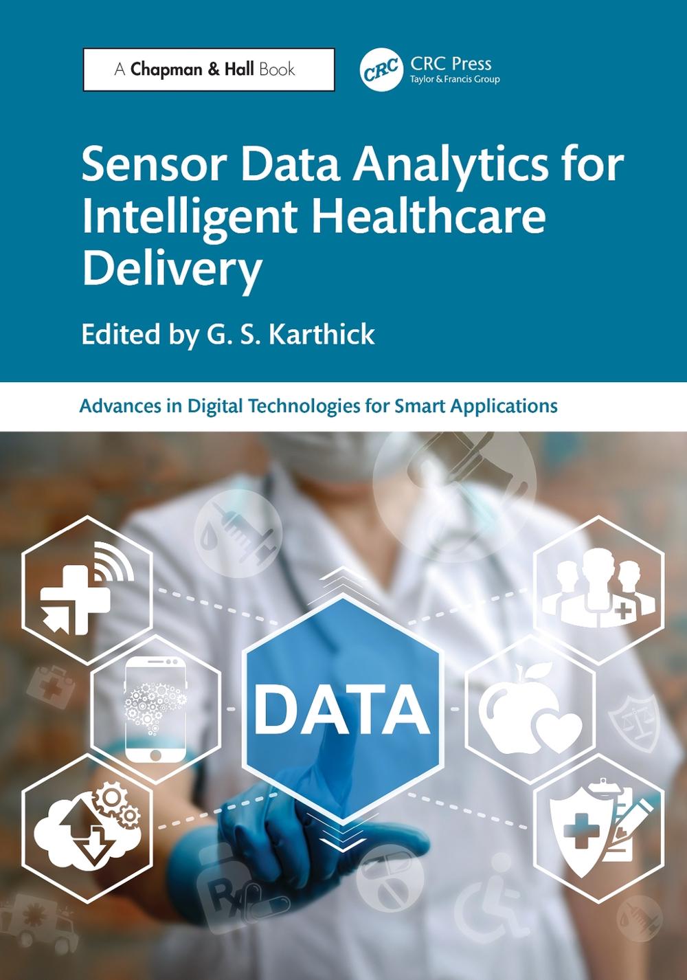Sensor Data Analytics for Intelligent Healthcare Delivery, 9781032775463